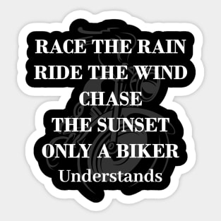 Race the rain, ride the wind, Born to ride, Biker quotes with black text , motorcycle Sticker